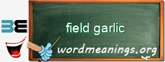 WordMeaning blackboard for field garlic